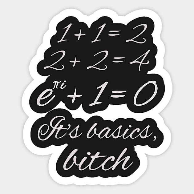 It's basics, b**** Sticker by valsymot